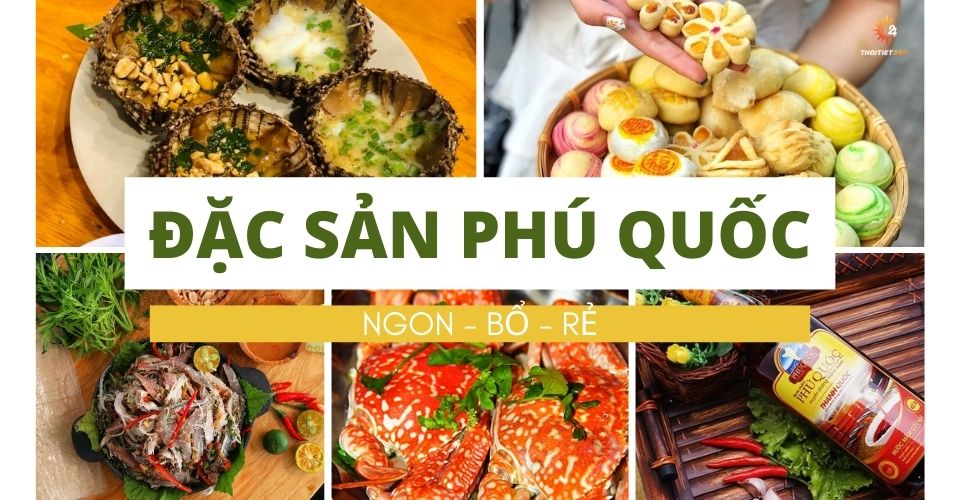 20+ đặc sản Phú Quốc nổi tiếng nhất định phải thử và mua làm quà